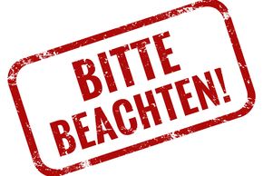 BITTE BEACHTEN!
